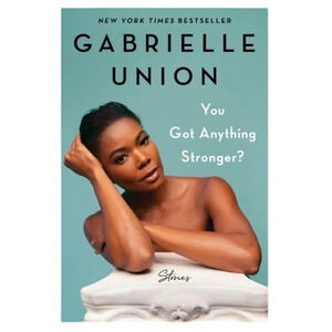 Gabrielle Union  “You got anything stronger “ hardcover book